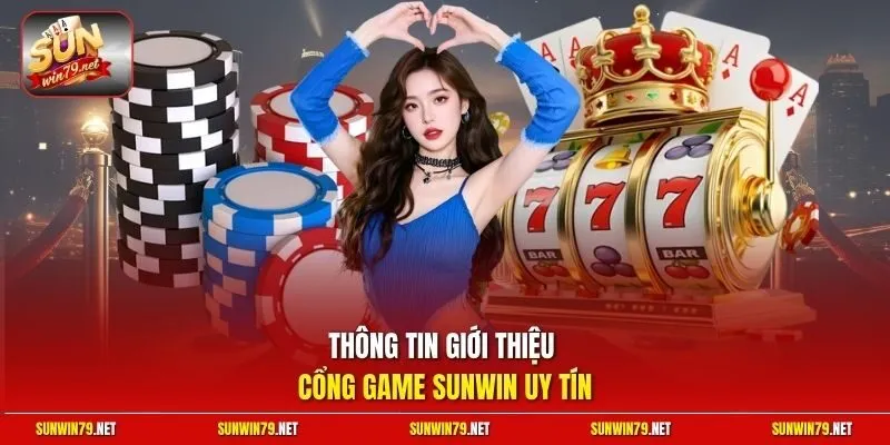 Thông tin giới thiệu cổng game SUNWIN uy tín